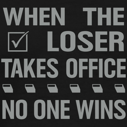 When Loser Takes Office - Men's Premium T-Shirt
