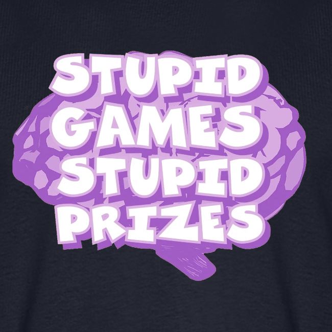 Stupid Games Stupid Prizes