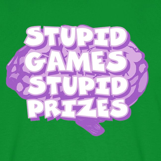 Stupid Games Stupid Prizes