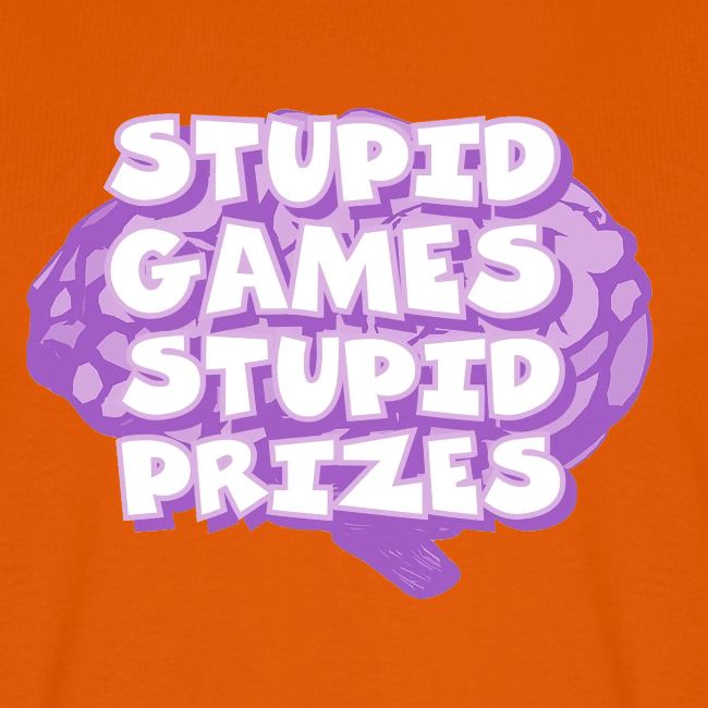 Stupid Games Stupid Prizes