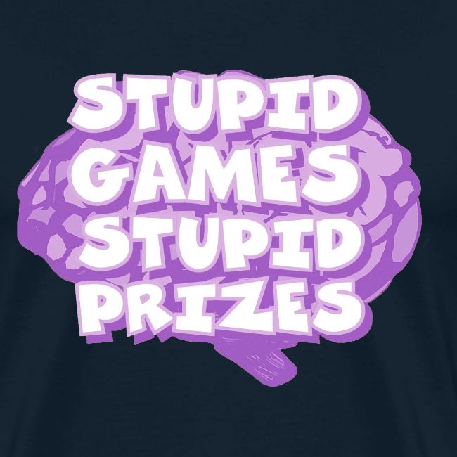 Stupid Games Stupid Prizes