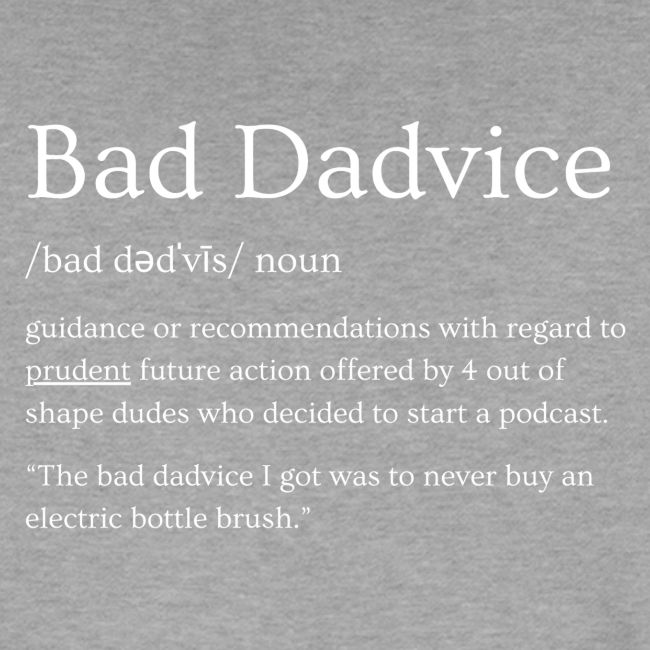 Bad Dadvice Definition