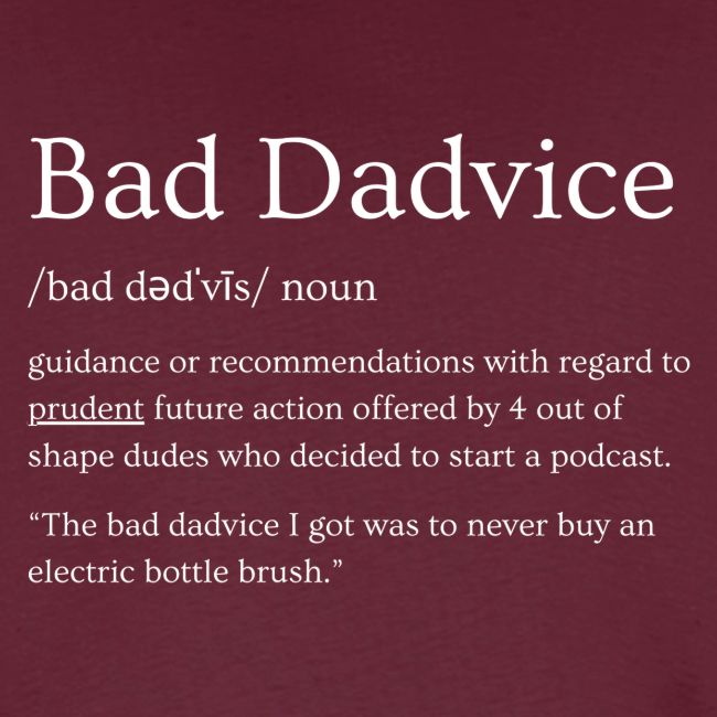 Bad Dadvice Definition