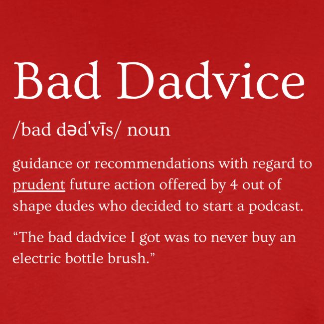 Bad Dadvice Definition