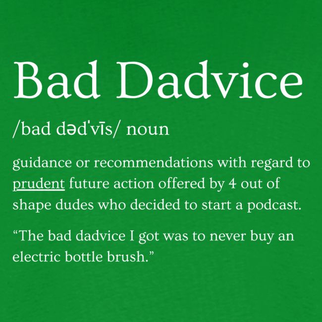 Bad Dadvice Definition