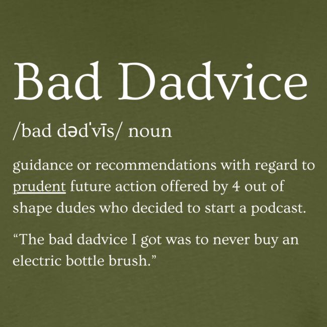 Bad Dadvice Definition