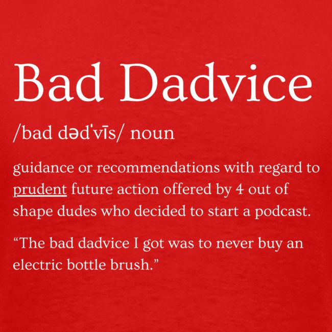 Bad Dadvice Definition