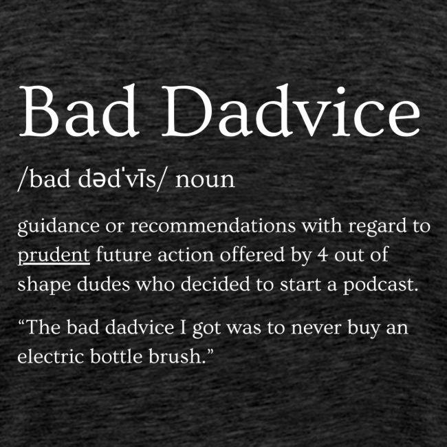 Bad Dadvice Definition