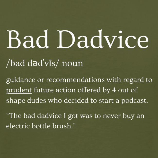 Bad Dadvice Definition