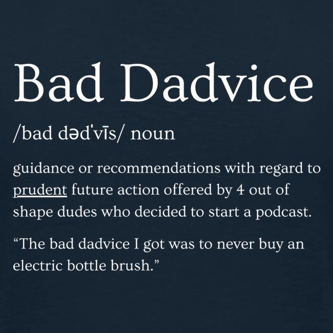Bad Dadvice Definition