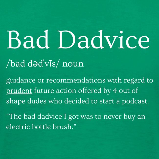 Bad Dadvice Definition