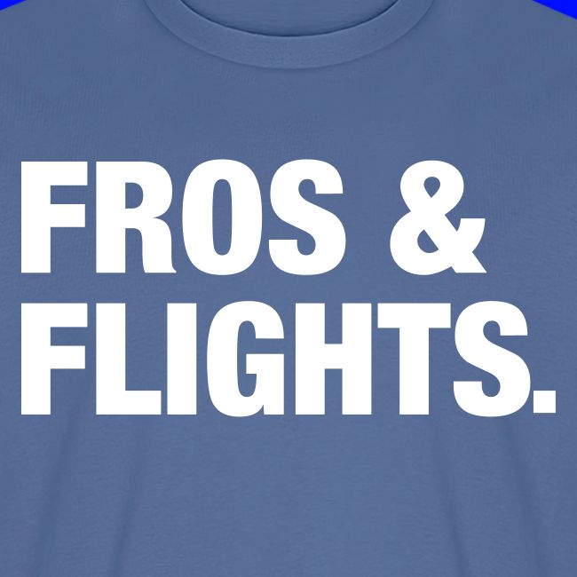 fros & flights