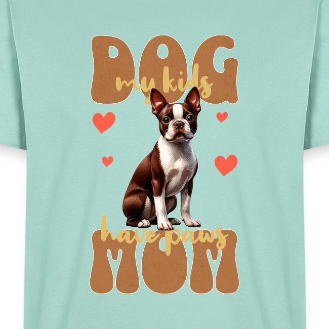 Boston Terrier Dog Mom - Proud Pet Parent