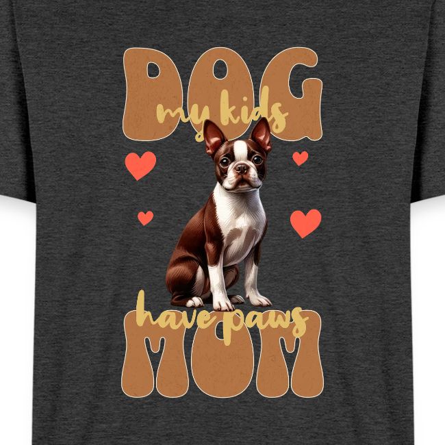Boston Terrier Dog Mom - Proud Pet Parent