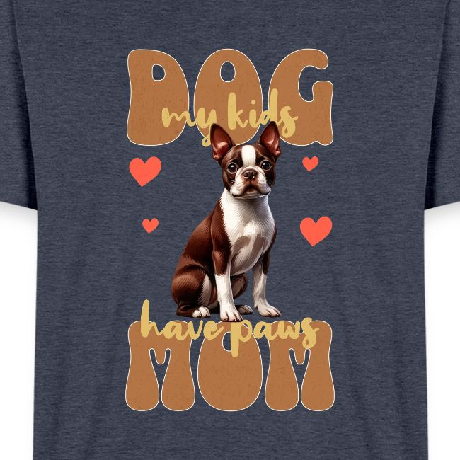Boston Terrier Dog Mom - Proud Pet Parent