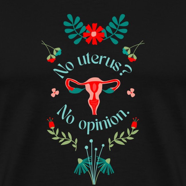 No Uterus, No Opinion
