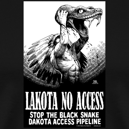 Lakota No Access, Stop the Black Snake, NODAPL - Men's Premium T-Shirt