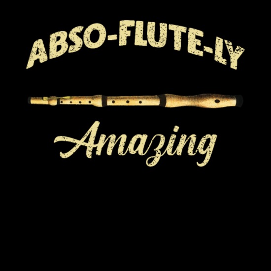 Funny Flute Pun Amazing Musical Wind Instrument' Men's Premium T-Shirt |  Spreadshirt