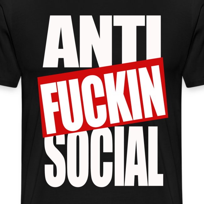 Anti fucking social