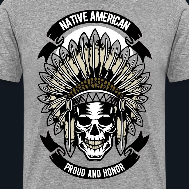 Native American Proud and Honor