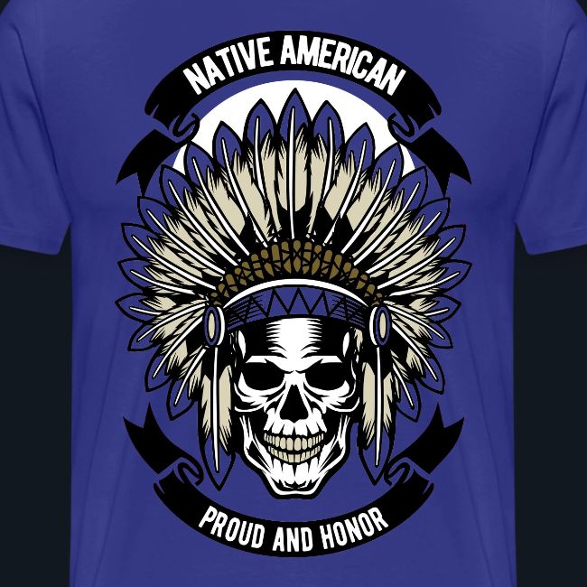 Native American Proud and Honor