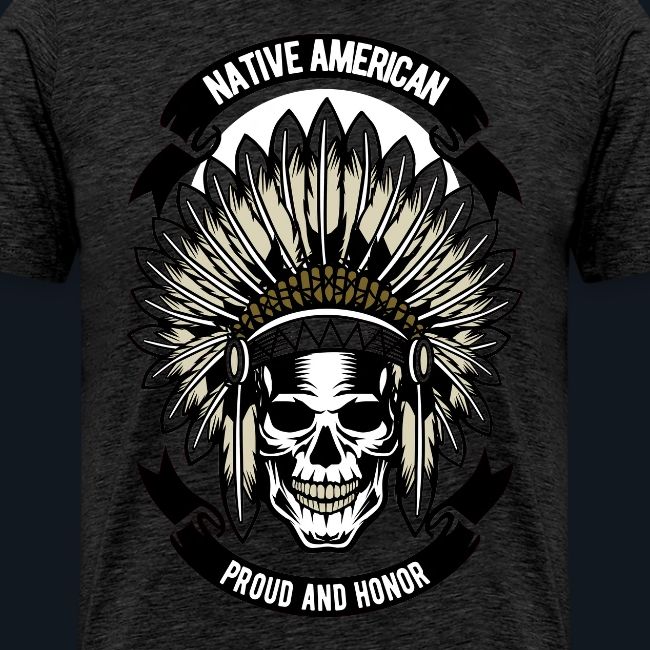 Native American Proud and Honor