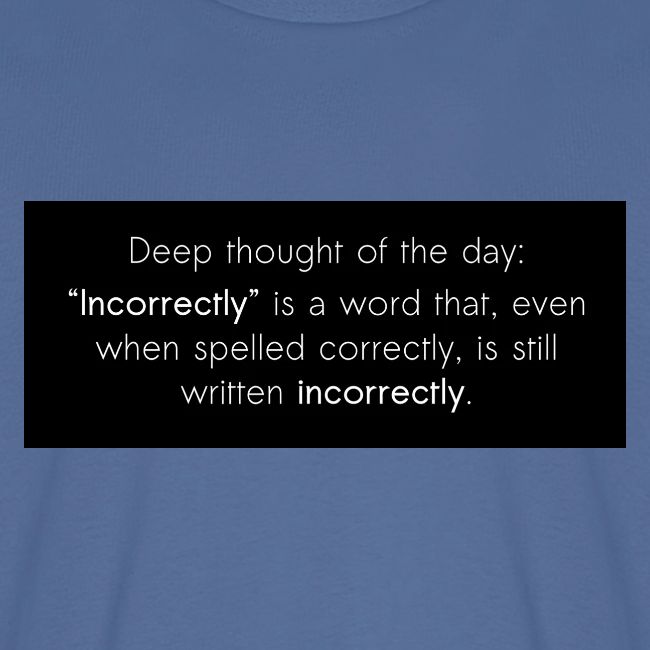 Incorrectly
