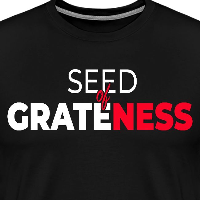 Seed of Grateness Merch