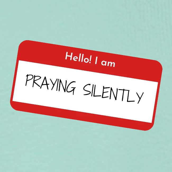 Hello, I am praying silently