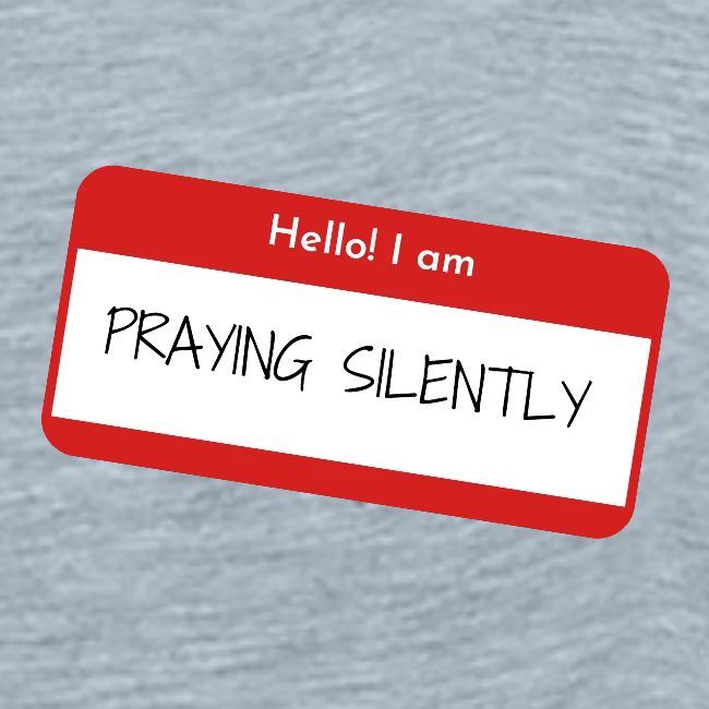 Hello, I am praying silently