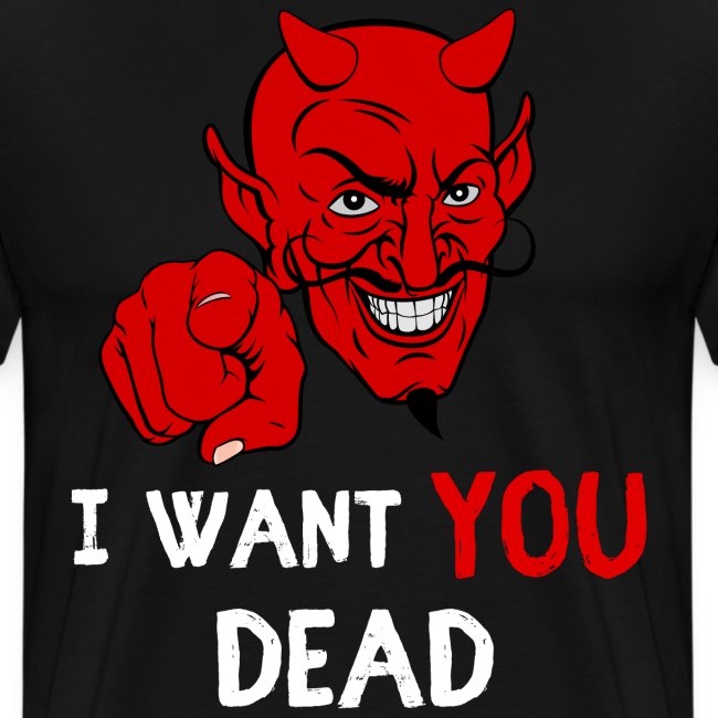 Satan Wants You Dead (Red and White version)
