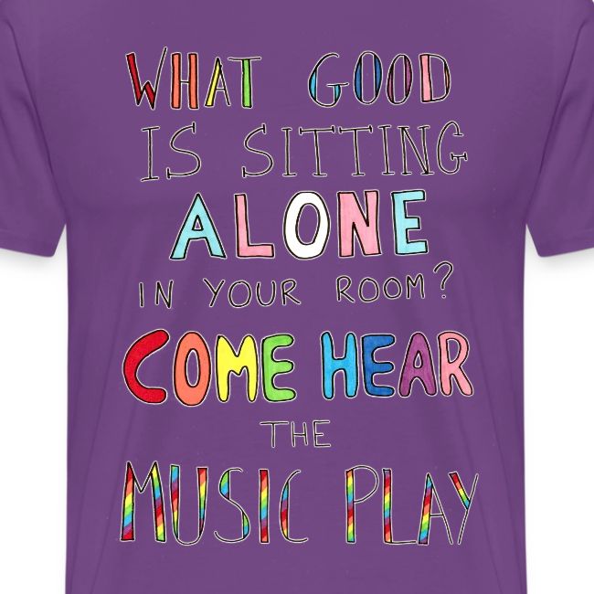 What Good is Sitting Alone in your Room?