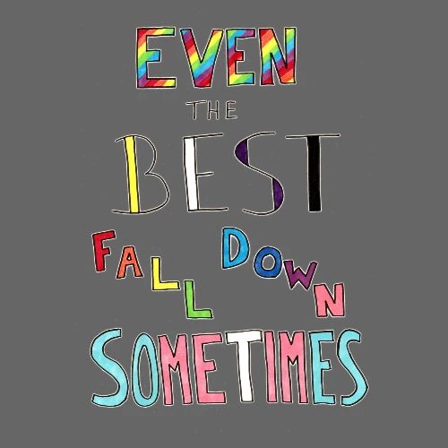 Even The Best Fall Down Sometimes - Men's Premium T-Shirt