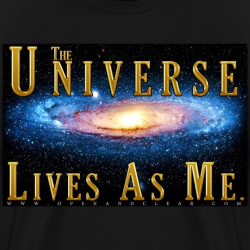 The Universe Lives As Me. - Men's Premium T-Shirt