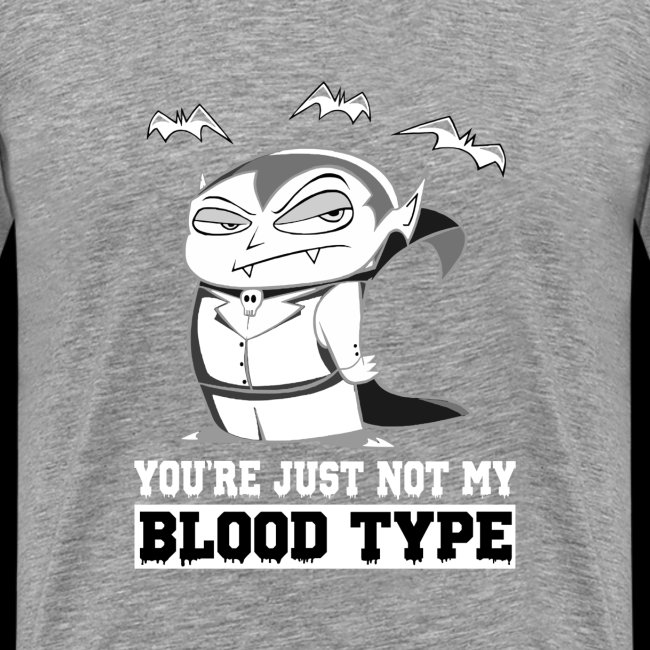 You're Just Not My Blood Type | Halloween Vampire