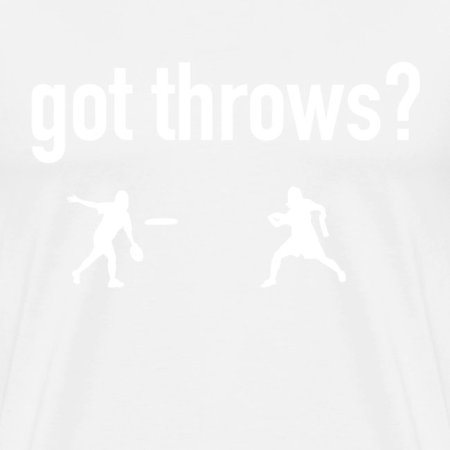 Ultimate Frisbee T-Shirt: Got Throws?- Dark