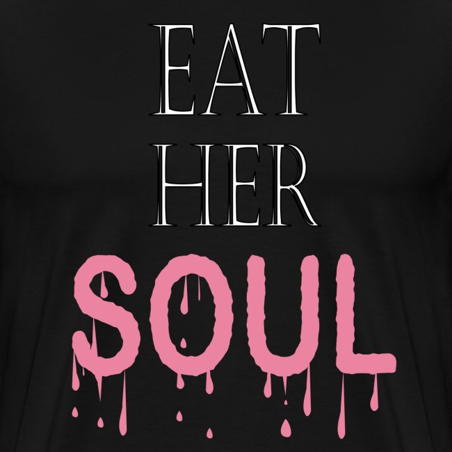 Eat Her SOUL