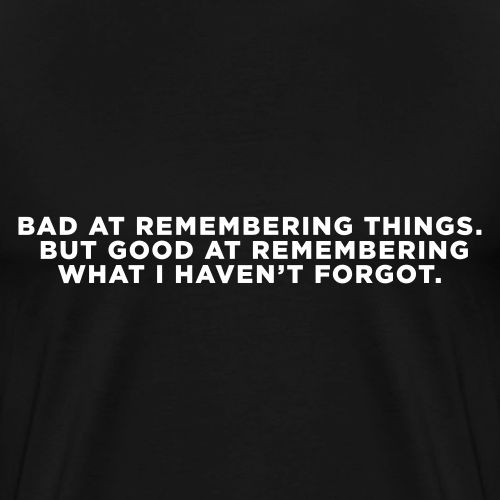 ADHD Remember Quote - Men's Premium T-Shirt