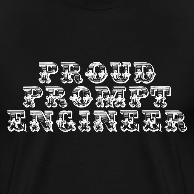 proud prompt engineer