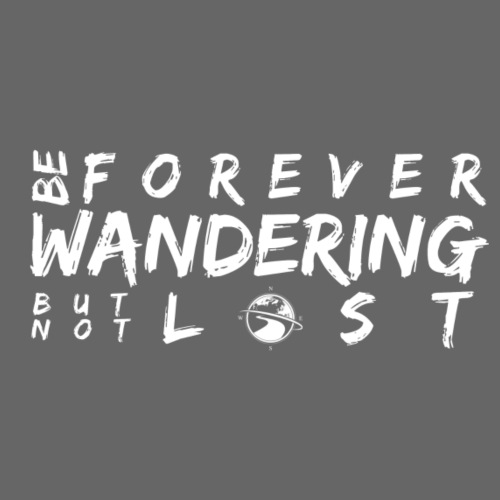 Be Forever Wandering But - Men's Premium T-Shirt
