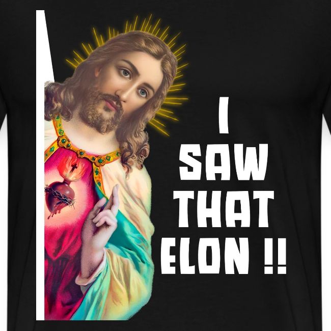 Jesus Peeking, I Saw That Elon , Peeking Shirts