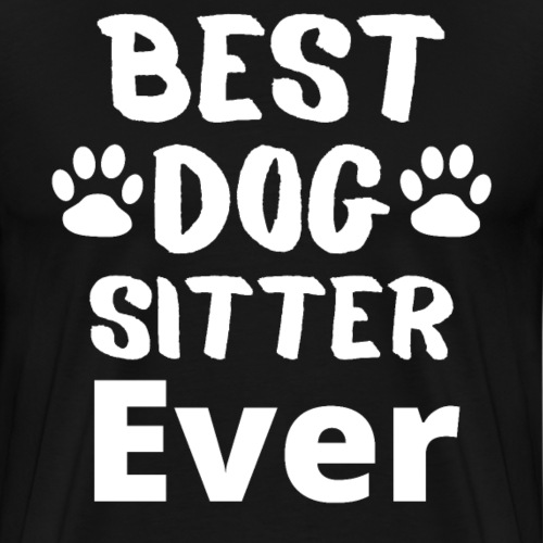 Best Dog Sitter Ever Funny Dog Owners For Doggie L - Men's Premium T-Shirt