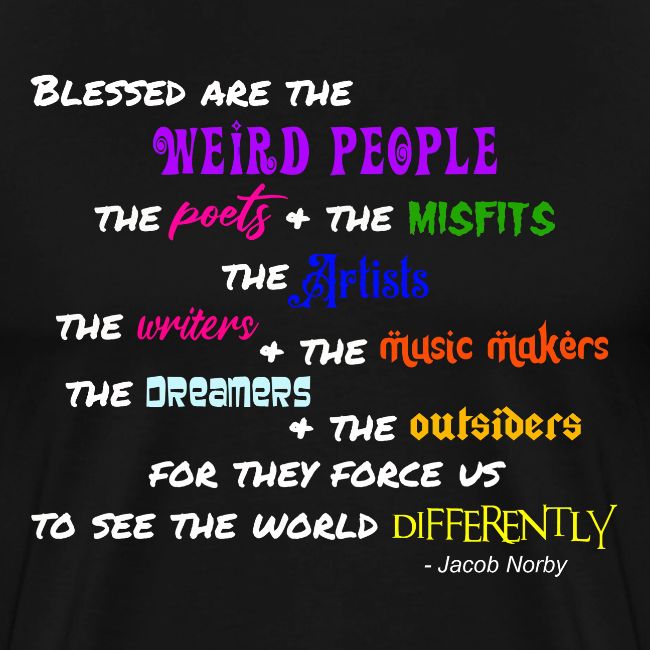 Blessed are the Weird People (with Color)
