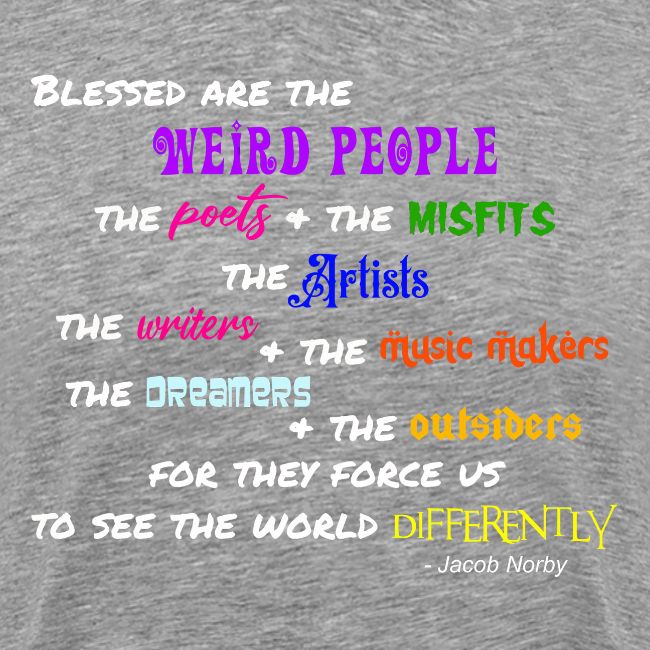 Blessed are the Weird People (with Color)
