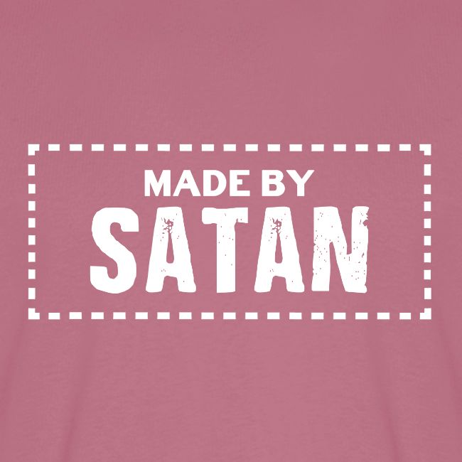 Made by SATAN