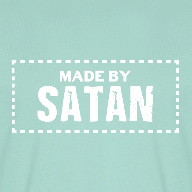 Made by SATAN