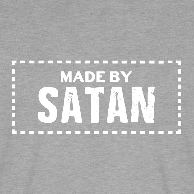 Made by SATAN