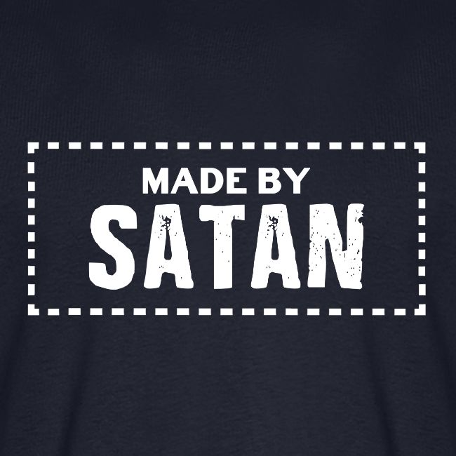 Made by SATAN