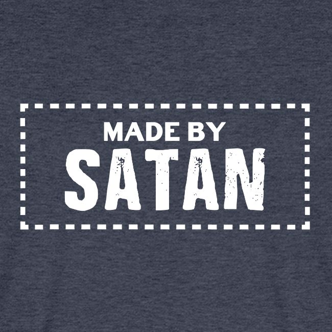 Made by SATAN