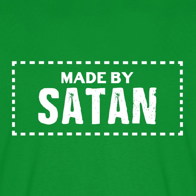 Made by SATAN
